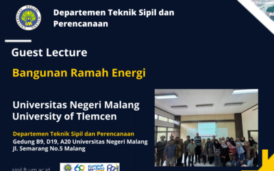 Guest Lecture tentang “Bangunan Ramah Energi” di Departemen Teknik Sipil dan Perencanaan Universitas Negeri Malang (UM)
